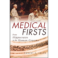 Medical Firsts: From Hippocrates to the Human Genome book cover