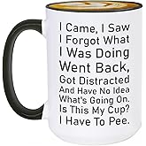 Veracco I Came I Saw I Forgot Coffee Mug Have No Idea Whats Going On Is This My Cup I Have To Pee Cup Sarcastic Gift Office Humor Gift Wife Coffee Mug Gifts For Forgetful Friend Office Humor Present