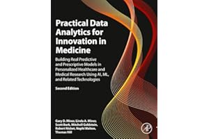 Practical Data Analytics for Innovation in Medicine: Building Real Predictive and Prescriptive Models in Personalized Healthcare and Medical Research ... (The Elsevier Science & Technology Books)