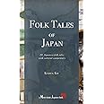 Folk Tales of Japan: 28 Japanese folk tales with cultural commentary