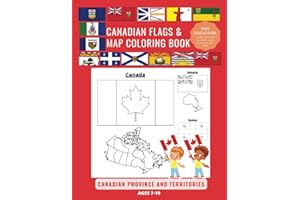 Canadian Flags And Map Coloring Book Canadian Province And Territories Age 7-10: Kids Educational coloring book with facts an