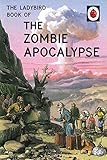 Image de The Ladybird Book of the Zombie Apocalypse (Ladybirds for Grown-Ups)