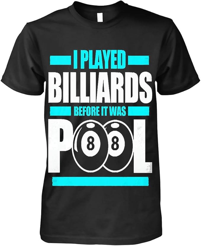 Billiards Tshirt I Played Billiards Billiards Tshirt for