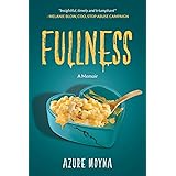 Fullness: A Memoir