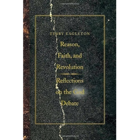 Reason, Faith, and Revolution: Reflections on the God Debate (The Terry Lectures Series) book cover