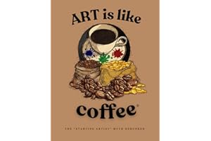 Art Is like Coffee: Turning Creative Passion Into A Paying Career