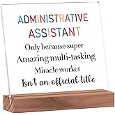 Administrative Assistant Gifts, Secretary Appreciation Gifts for Women, Clear Acrylic Sign with Wooden Stand for Secretary Desk Table Shelf Decoration Office
