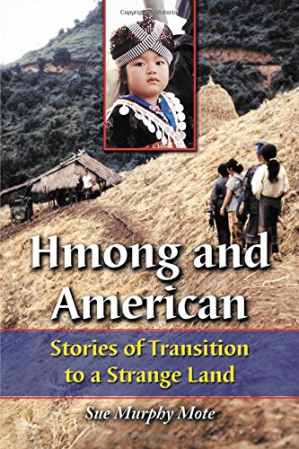 Hmong and American: Stories of Transition to a Strange Land