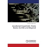 JavaScript Essentials: From Basics to ES6 and Beyond