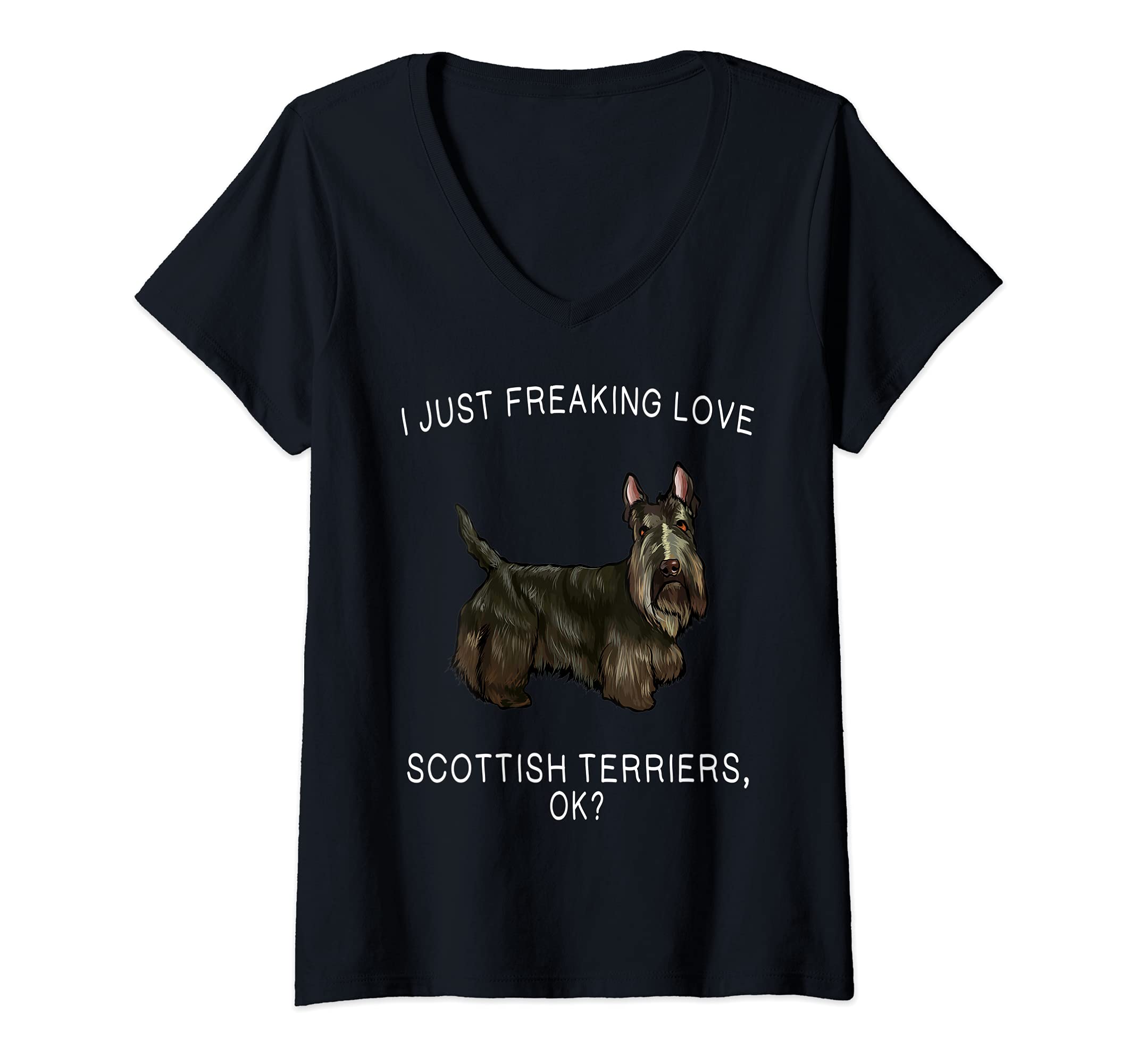 Womens I Just Freaking Love Scottish Terriers Ok? Dog V-Neck T-Shirt