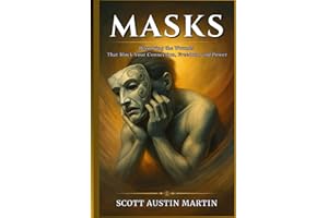 MASKS: Dissolving the Wounds That Block Your Connection, Freedom, and Power