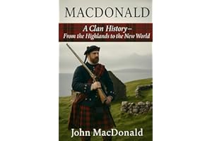 MacDonald : A Clan History: From the Highlands to the New World