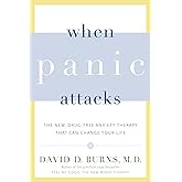 When Panic Attacks: The New, Drug-Free Anxiety Therapy That Can Change Your Life