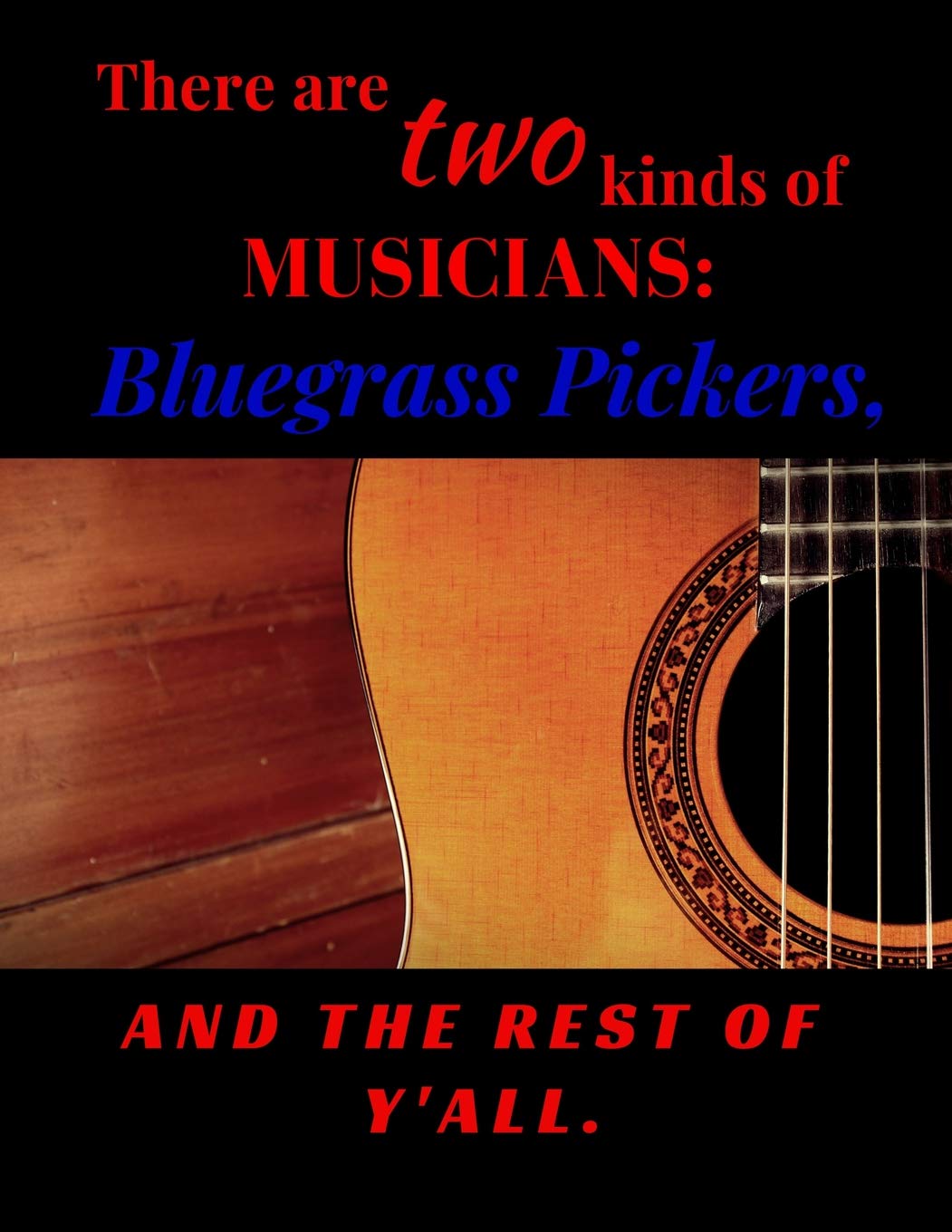 Bluegrass Pickers: Guitar Tablature & Sheet Music Notebook- 8.5 x 11 inch
