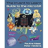 The Invent to Learn Guide to the micro:bit (Invent to Learn Guides)