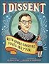 I Dissent: Ruth Bader Ginsburg Makes Her Mark