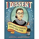 I Dissent: Ruth Bader Ginsburg Makes Her Mark