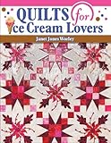 Quilts for Ice Cream Lovers by 