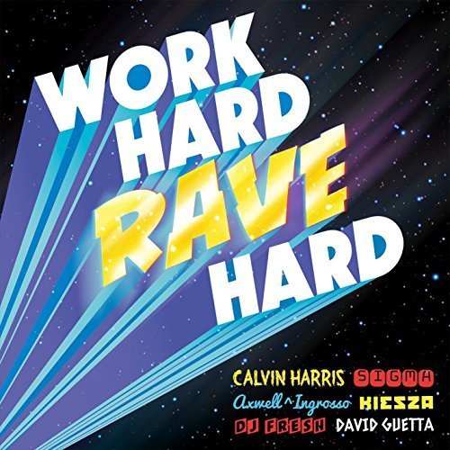 Ariana Grande Feat. Zedd - Work Hard Rave Hard By Various Artists - Zortam Music