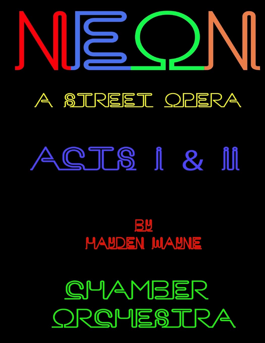 NEON (a street opera) ACTS I & II Chamber Orchestra