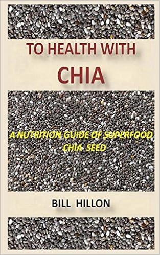 To Health With Chia A Nutrition Guide To The Superfood Chia - 
