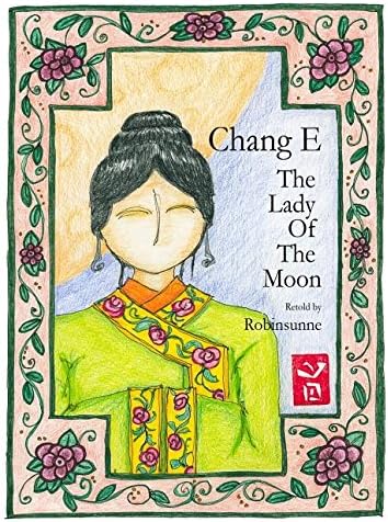 Chang E: The Lady of the Moon