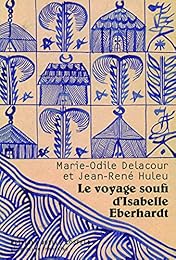 Le  voyage soufi d'Isabelle Eberhardt