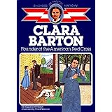 Clara Barton: Founder of the American Red Cross (Childhood of Famous Americans)