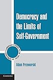 Democracy and the Limits of Self-Government (Cambridge Studies in the Theory of Democracy)
