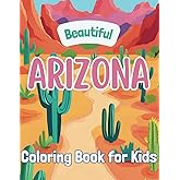 Beautiful Arizona: Coloring Book for Kids (Beautiful States Coloring Books)