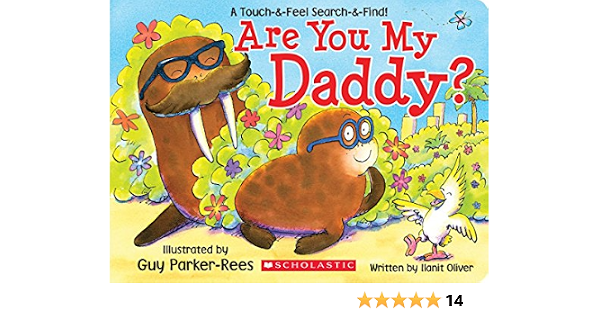 Are You My Daddy Oliver Ilanit Parker Rees Guy 9780545775588 Amazon Com Books