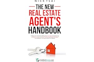 The New Real Estate Agent's Handbook: A Beginner's Guide to Getting Your First Sale and Achieving Long-Term Success & Proven Marketing & Sales ... Real Estate Marketing Series)
