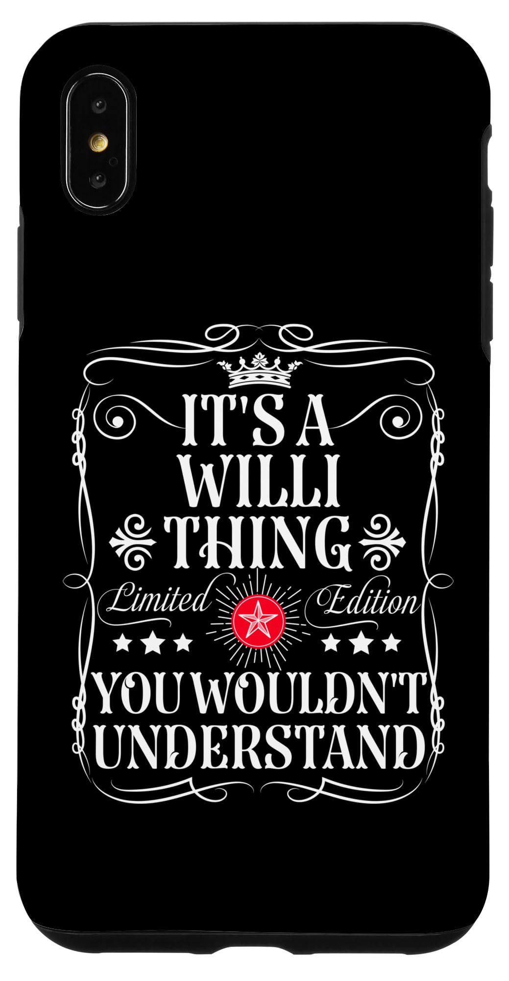 iPhone XS Max Willi Name Its A Willi Thing You Wouldn't Understand Case