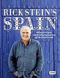 Rick Stein's Spain: 140 New Recipes Inspired by My Journey Off the Beaten Track Rick Stein's Spain: 140 New Recipes Inspired by My Journey Off the Beaten Track