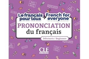 LA PRONONCIATION DU FRANCAIS/FRENCH FOR EVERYONE NIVEAU A1-A2