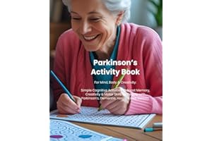 Parkinson’s Activity Book: For Mind, Body & Creativity: Simple Cognitive Activities to Boost Memory, Creativity & Motor Skill