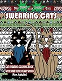 Swearing Cats : Cat Swear Word Coloring Book For Adults With Some Very Sweary Words: Over 30 Totally Rude Swearing & Cursing Cats To De-Stress Your ... (Swear Words Coloring Books) (Volume 4) by Swear Words Coloring Books