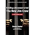 Building a Movement to End the New Jim Crow: an organizing guide