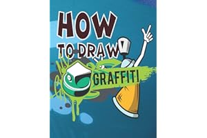 Learn Easy draw graffiti: Learn Easy Drawing Graffiti : How to draw Street Art Quotes, Characters, Drawings & Fonts Step by s