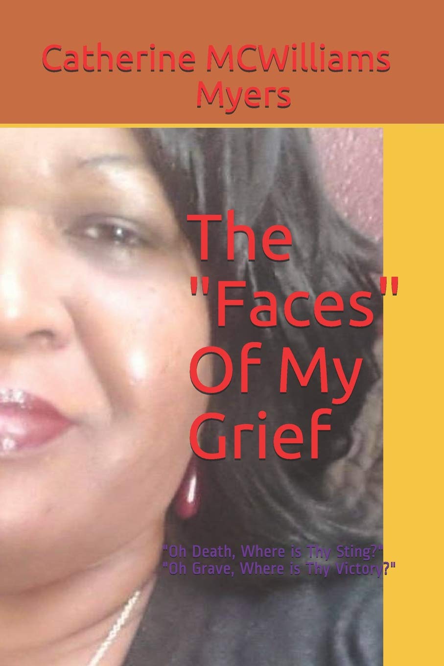 The Faces Of My Grief Oh Death Where Is Thy Sting Oh - 
