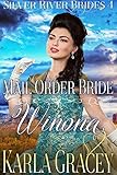 Mail Order Bride Winona: Sweet Clean Historical Western Mail Order Bride Inspirational Romance (Silver River Brides Book 4)