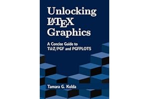 Unlocking LaTeX Graphics: A Concise Guide to TikZ/PGF and PGFPLOTS
