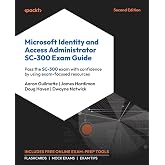 Microsoft Identity and Access Administrator SC-300 Exam Guide: Pass the SC-300 exam with confidence by using exam-focused resources
