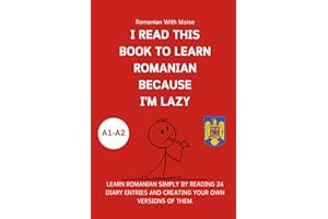 I read this book to learn Romanian because I'M LAZY: Learn Romanian with 24 diary entries