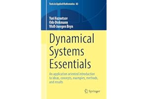 Dynamical Systems Essentials: An Application Oriented Introduction to Ideas, Concepts, Examples, Methods, and Results (Volume