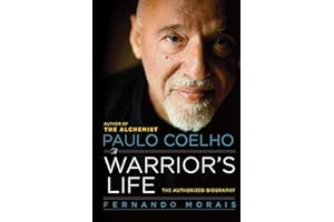 Paulo Coelho: A Warrior's Life: The Authorized Biography