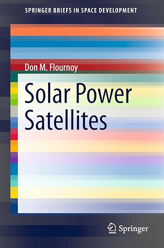 Download Solar Power Satellites (SpringerBriefs in Space Development) (English Edition) PDF