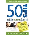 50 Tips to Help Students Succeed: Develop Your Student's Time-Management and Executive Skills for Life