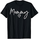Mommy Gifts for Women Heart Mother's Day Mommy T-Shirt