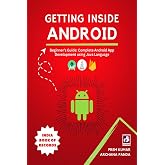 Getting Inside Android: Beginner's Guide: Complete Android App Development using Java